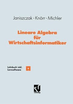 Lineare Algebra für Wirtschaftsinformatiker - Janiszczak, Ingo;Knörr, Reinhard;Michler, Gerhard O.