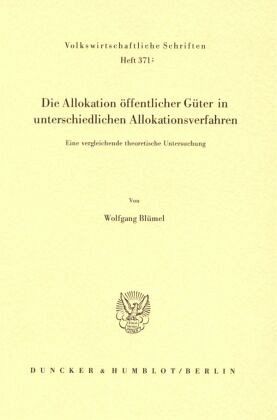 Die Allokation öffentlicher Güter in unterschiedlichen Allokationsverfahren. Die Allokation öffentlicher Güter in unterschiedlichen Allokationsverfahren.