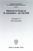 Diktaturen in Europa im 20. Jahrhundert - der Fall DDR.