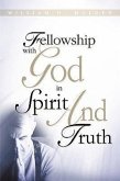 Fellowship with God in Spirit and Truth