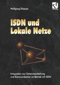 ISDN und Lokale Netze Integration von Datenverarbeitung und Kommunikation im Betrieb mit ISDN