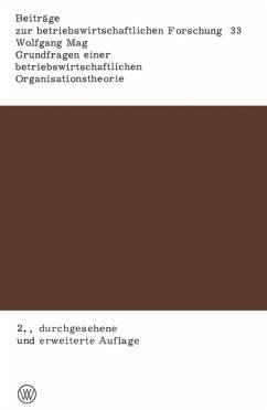 Grundfragen einer betriebswirtschaftlichen Organisationstheorie : Eine Analyse d. Beziehungen zwischen unternehmer. Zielsetzung, Entscheidungsprozess u. Organisationsstruktur. Beiträge zur betriebswirtschaftlichen Forschung ; Bd. 33