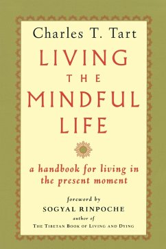 Living the Mindful Life - Tart, Charles T.