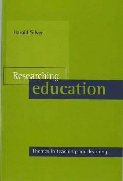 Researching Education: Themes in Teaching-And-Learning - Silver, Harold