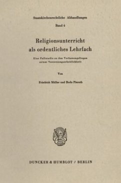 Religionsunterricht als ordentliches Lehrfach. - Müller, Friedrich;Pieroth, Bodo