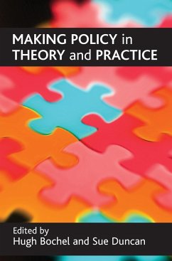 Making policy in theory and practice - Bochel, Hugh / Duncan, Sue