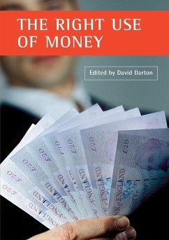 The right use of money - Darton, David (ed.)