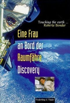 Eine Frau an Bord der Raumfähre Discovery. Touching the Earth