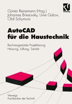 AutoCAD für die Haustechnik - Briesovsky, Johannes;Galow, Uwe;Schymura, Olaf;Reinemann, Günter
