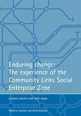 Enduring Change: The Experience of the Community Links Social Enterprise Zone: Lessons Learnt and Next Steps