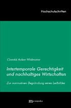 Intertemporale Gerechtigkeit und nachhaltiges Wirtschaften