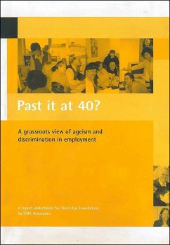 Past It at 40?: A Grassroots View of Ageism and Discrimination in Employment - Gaster, Lucy