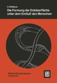 Die Formung der Erdoberfläche unter dem Einfluß des Menschen