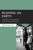 Running on Empty: Transport, Social Exclusion and Environmental Justice