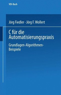 C für die Automatisierungspraxis - Fiedler, Jörg;Wollert, Jörg F.