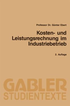 Kosten- und Leistungsrechnung im Industriebetrieb - Ebert, Günter