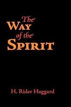 The Way of the Spirit, Large-Print Edition - Haggard, H. Rider