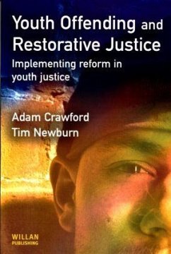 Youth Offending and Restorative Justice - Crawford, Adam (University of Leeds, Leeds, England, UK); Newburn, Tim (London School of Economics, UK London School of Econom