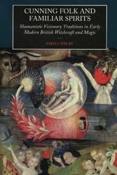 Cover Cunning Folk and Familiar Spirits: Shamanistic Visionary Traditions in Early Modern British Witchcraft and Magic