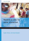 Markets as Sites for Social Interaction: Spaces of Diversity