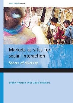 Markets as Sites for Social Interaction: Spaces of Diversity - Watson, Sophie; Studdert, David