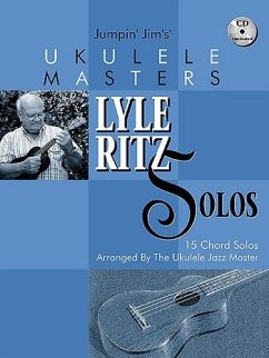 Jumpin' Jim's Ukulele Masters: Lyle Ritz Solos: 15 Chord Solos Arranged by the Ukulele Jazz Master [With CD] - Beloff, Jim