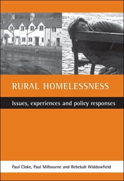 Rural Homelessness: Issues, Experiences and Policy Responses - Cloke, Paul; Milbourne, Paul; Widdowfield, Rebekah
