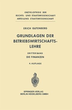 Grundlagen der Betriebswirtschaftslehre: Die Finanzen (Enzyklopädie der Rechts- und Staatswissenschaft) - Gutenberg, Erich