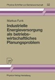 Industrielle Energieversorgung als betriebswirtschaftliches Planungsproblem