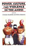 Power, Culture, and Violence in the Andes