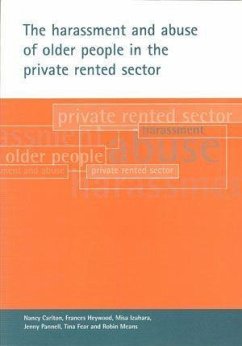 The Harassment and Abuse of Older People in the Private Rented Sector - Carlton, Nancy; Heywood, Frances; Izuhara, Misa