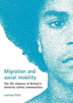 Migration and Social Mobility: The Life Chances of Britain's Minority Ethnic Communities - Platt, Lucinda