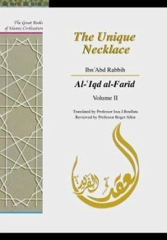 The Unique Necklace: Al-'Iqd Al-Farid, Volume II - Al-Farid, Al-'Iqd