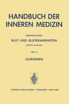 Blut und Blutkrankheiten: Teil 6 Leukämien (Handbuch der inneren Medizin, 2 / 6)