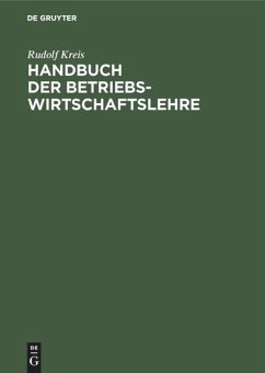 Handbuch der Betriebswirtschaftslehre - Kreis, Rudolf