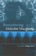 Remembering Malcom MacQuarrie - Blick, Maggie