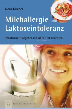Milchallergien und Laktoseintoleranz - Kircher, Nora
