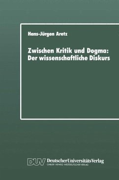 Zwischen Kritik und Dogma: Der wissenschaftliche Diskurs - Aretz, Hans-Jürgen