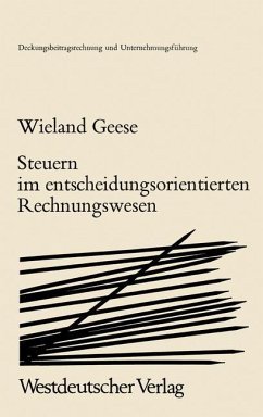 Steuern im Entscheidungsorientierten Rechnungswesen - Geese, Wieland