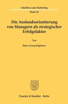 Die Auslandsorientierung von Managern als strategischer Erfolgsfaktor. - Köglmayr, Hans-Georg