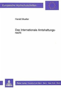 Das Internationale Amtshaftungsrecht - Mueller, Harald