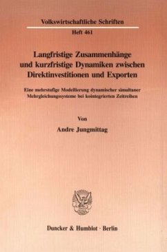 Langfristige Zusammenhänge und kurzfristige Dynamiken zwischen Direktinvestitionen und Exporten. - Jungmittag, Andre