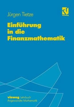 Einführung in die Finanzmathematik Mit über 500 Übungsaufgaben - Tietze, Jürgen