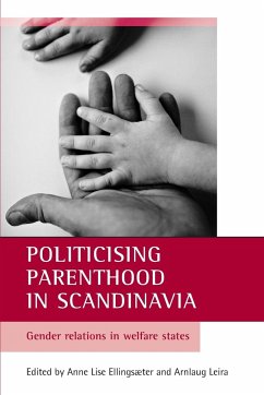 Politicising parenthood in Scandinavia - Ellingsæter, Anne Lise / Leira, Arnlaug (eds.)
