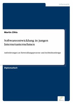 Softwareentwicklung in jungen Internetunternehmen - Zihla, Martin