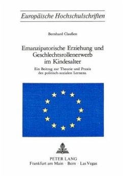 Emanzipatorische Erziehung und Geschlechtsrollenerwerb im Kindesalter - Claussen, Bernhard