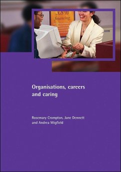 Organisations, Careers and Caring - Crompton, Rosemary; Dennett, Jane; Wigfield, Andrea