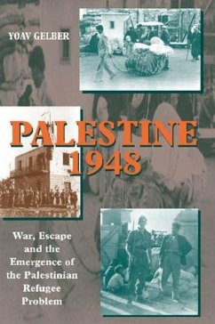 Palestine 1948, 2nd Edition: War, Escape and the Emergence of the Palestinian Refugee Problem - Gelber, Yoav