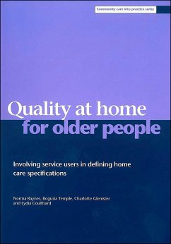 Quality at Home for Older People: Involving Service Users in Defining Home Care Specifications - Raynes, Norma; Temple, Bogusia; Glenister, Charlotte