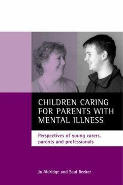 Children Caring for Parents with Mental Illness - Aldridge, Jo; Becker, Saul